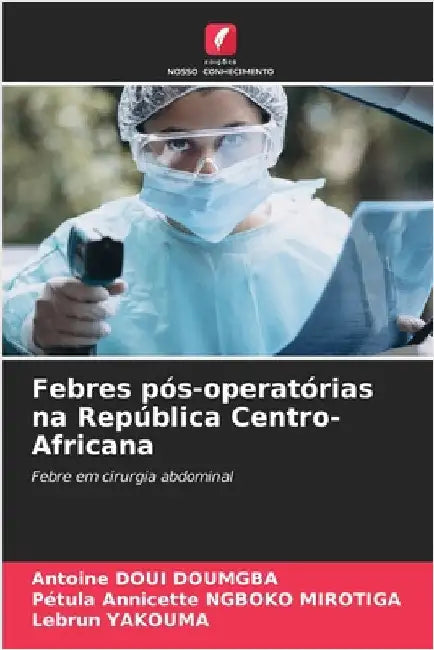 Febres pós-operatórias na República Centro-Africana by Doui Doumgba, Antoine