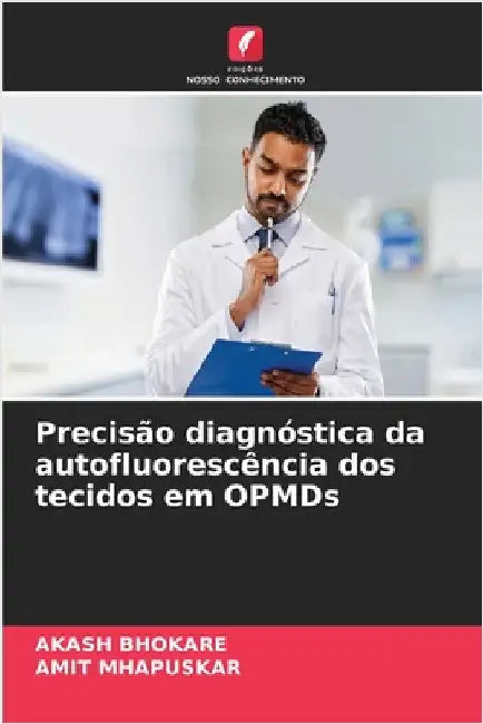 Precisão diagnóstica da autofluorescência dos tecidos em OPMDs by Bhokare, Akash