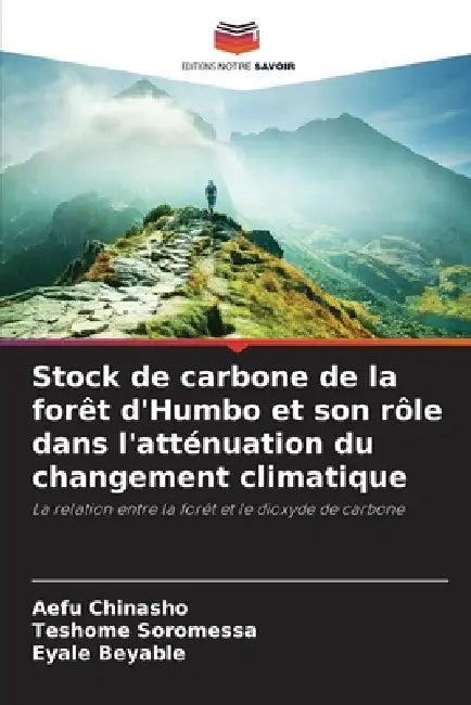 Stock de carbone de la forêt d'Humbo et son rôle dans l'atténuation du changement climatique by Aefu Chinasho, Teshome Soromessa, Eyale Beyable