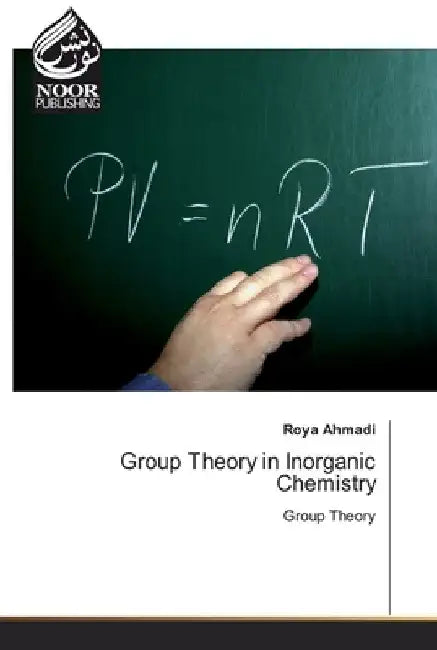 Group Theory in Inorganic Chemistry by Roya Ahmadi