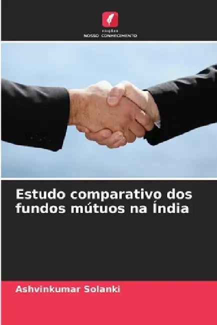 Estudo comparativo dos fundos mútuos na Índia by Ashvinkumar Solanki
