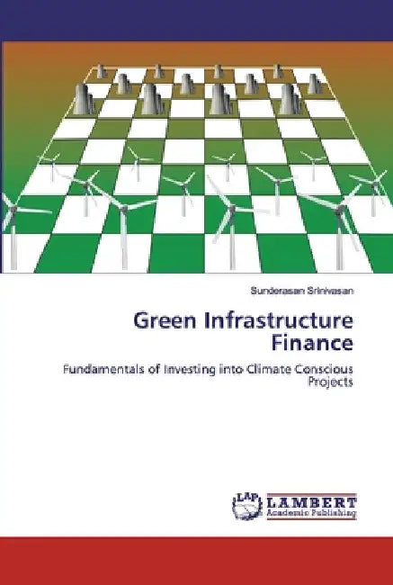 Green Infrastructure Finance by Sunderasan Srinivasan