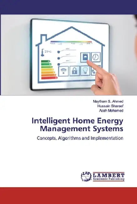 Intelligent Home Energy Management Systems by Maytham S. Ahmed