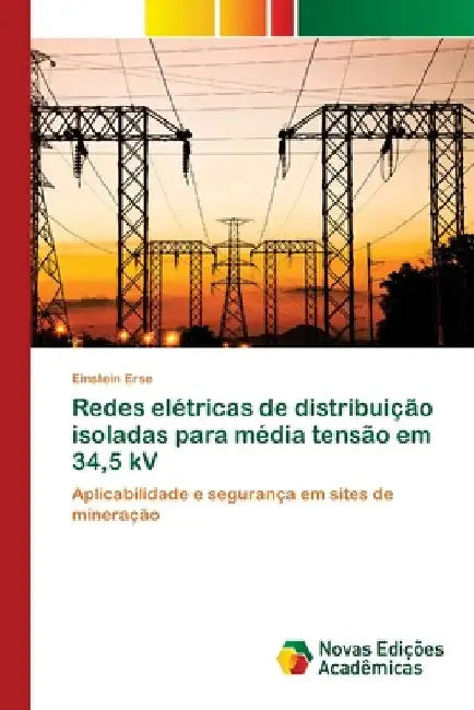 Redes elétricas de distribuição isoladas para média tensão em 34,5 kV by Einstein Erse