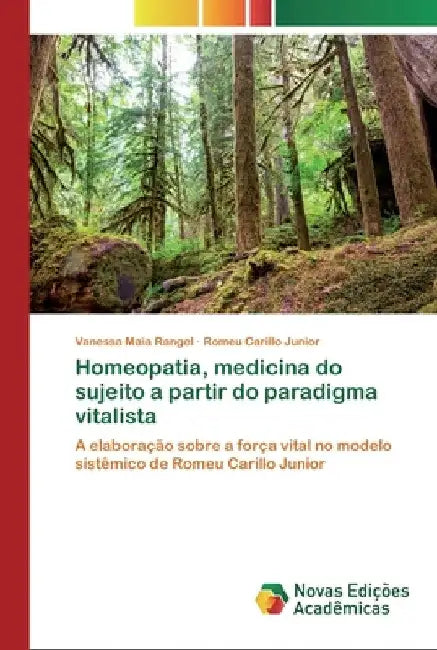 Homeopatia, medicina do sujeito a partir do paradigma vitalista by Vanessa Maia Rangel