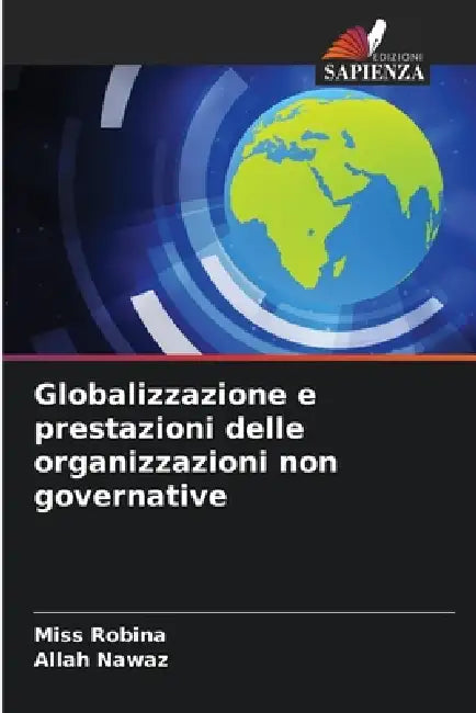 Globalizzazione e prestazioni delle organizzazioni non governative by Robina, Allah Nawaz