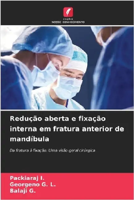Redução aberta e fixação interna em fratura anterior de mandíbula by I, Packiaraj