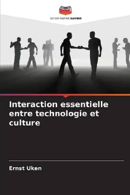 Interaction essentielle entre technologie et culture by Ernst Uken
