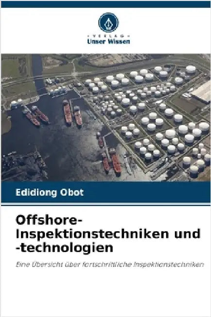 Offshore-Inspektionstechniken und -technologien by Obot, Edidiong