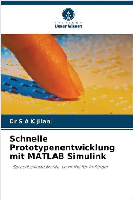 Schnelle Prototypenentwicklung mit MATLAB Simulink by Jilani, S. A. K.