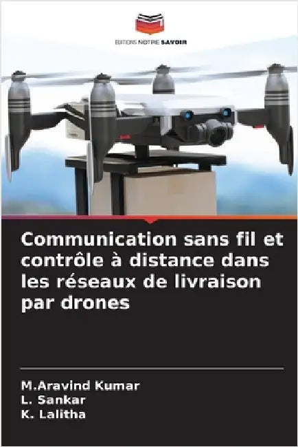 Communication sans fil et contrôle à distance dans les réseaux de livraison par drones by Kumar, M. Aravind