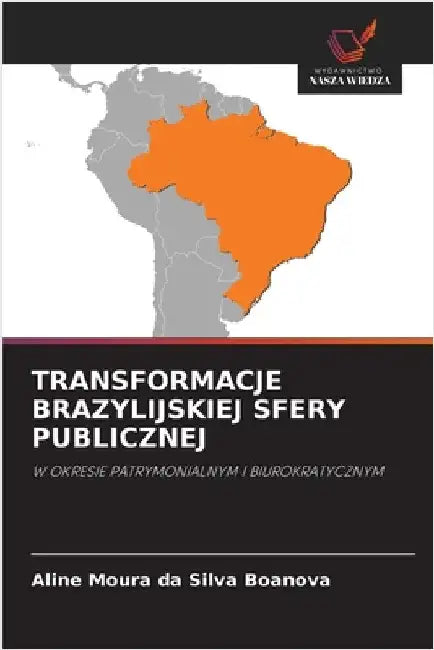 Transformacje Brazylijskiej Sfery Publicznej by Aline Moura Da Silva Boanova