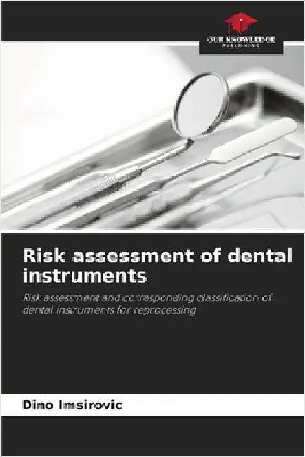 Risk assessment of dental instruments by Imsirovic, Dino