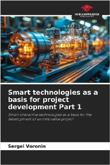 Smart technologies as a basis for project development Part 1 by Voronin, Sergei