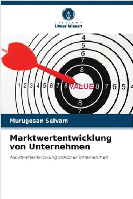 Marktwertentwicklung von Unternehmen by Selvam, Murugesan