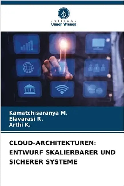 Cloud-Architekturen: Entwurf Skalierbarer Und Sicherer Systeme by Kamatchisaranya M