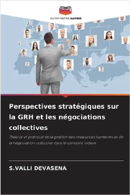 Perspectives stratégiques sur la GRH et les négociations collectives by Devasena, S. Valli