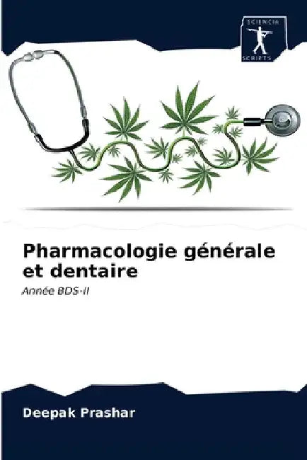 Pharmacologie générale et dentaire by Deepak Prashar