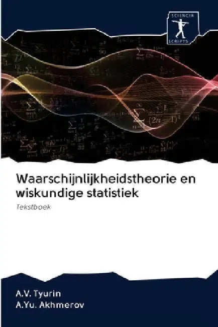 Waarschijnlijkheidstheorie en wiskundige statistiek by A. V. Tyurin