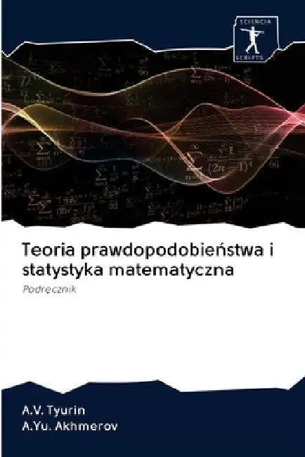 Teoria prawdopodobieństwa i statystyka matematyczna by A. V. Tyurin