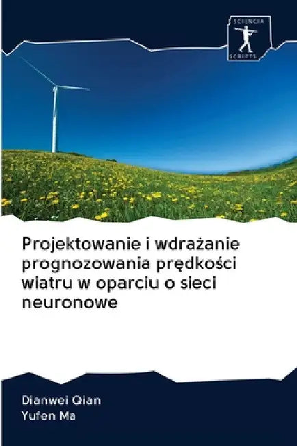 Projektowanie i wdrażanie prognozowania prędkości wiatru w oparciu o sieci neuronowe by Dianwei Qian
