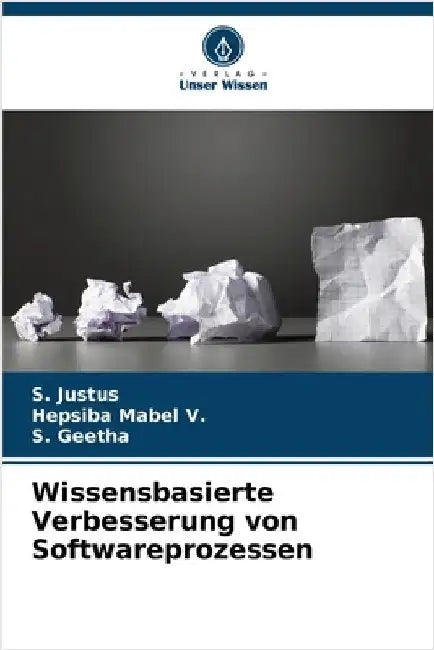 Wissensbasierte Verbesserung von Softwareprozessen by S. Justus