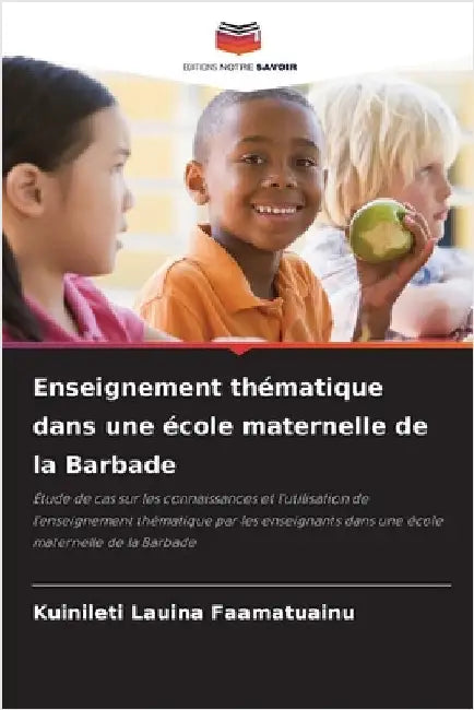 Enseignement thématique dans une école maternelle de la Barbade by Lauina Faamatuainu, Kuinileti