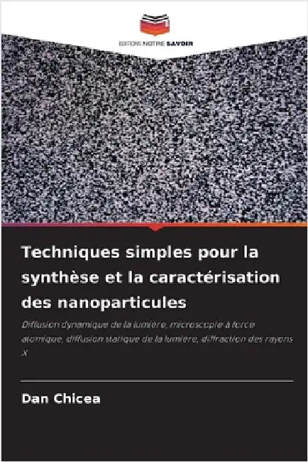 Techniques simples pour la synthèse et la caractérisation des nanoparticules by Dan Chicea