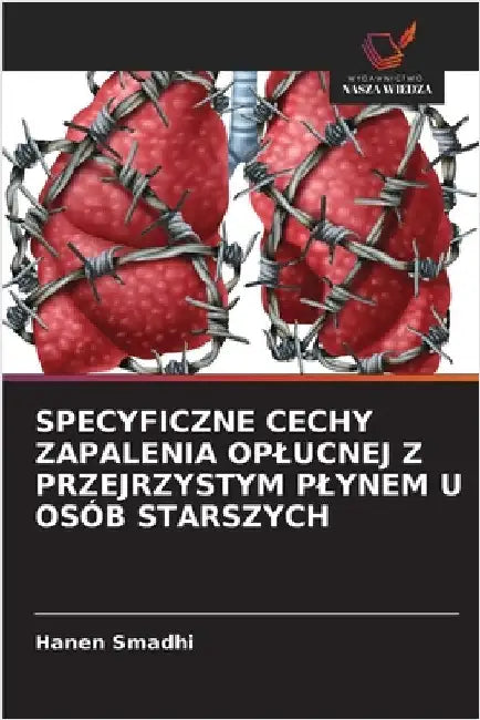 Specyficzne Cechy Zapalenia Oplucnej Z Przejrzystym Plynem U Osób Starszych by Hanen Smadhi