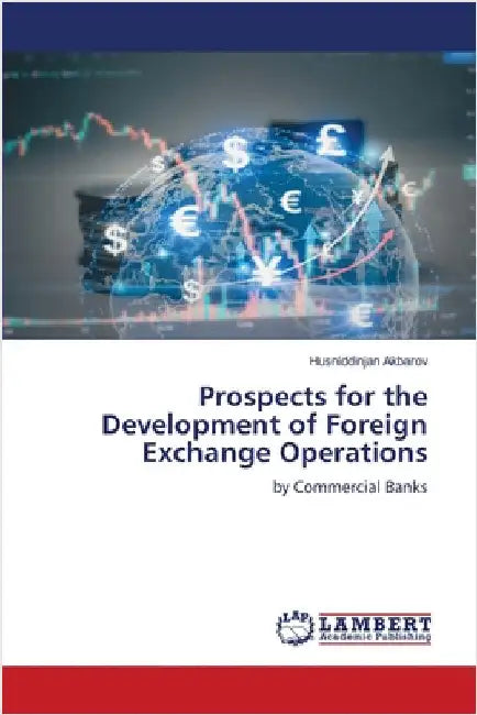 Prospects for the Development of Foreign Exchange Operations by Husniddinjan Akbarov