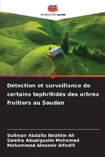 Détection et surveillance de certains tephritidés des arbres fruitiers au Soudan by Suliman Abdalla Ibrahim Ali, Samira Abuelgasim Mohamed, Mohammed Alnazeir Alfadill