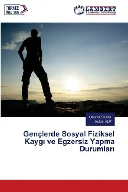 Gençlerde Sosyal Fiziksel Kaygı ve Egzersiz Yapma Durumları by Onur Ozturk, Hulusi Alp