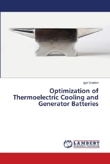 Optimization of Thermoelectric Cooling and Generator Batteries by Igor Drabkin