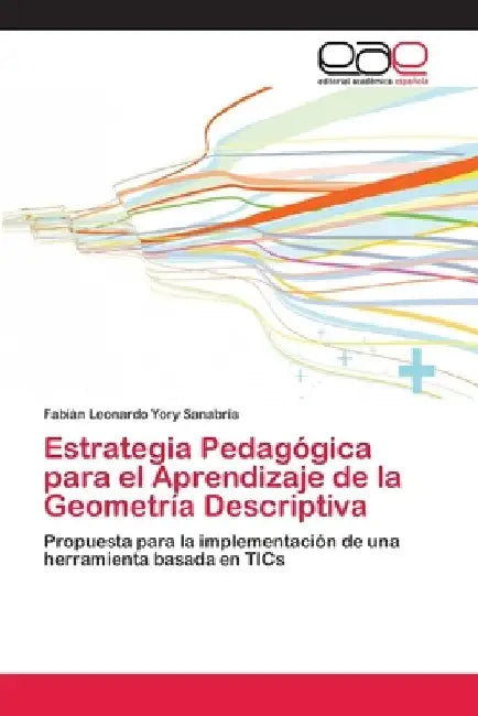 Estrategia Pedagógica para el Aprendizaje de la Geometría Descriptiva by Fabián Leonardo Yory Sanabria