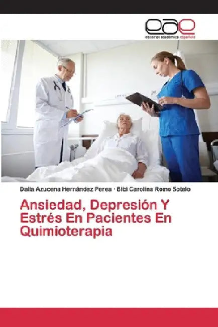 Ansiedad, Depresión Y Estrés En Pacientes En Quimioterapia by Dalia Azucena Hernández Perea