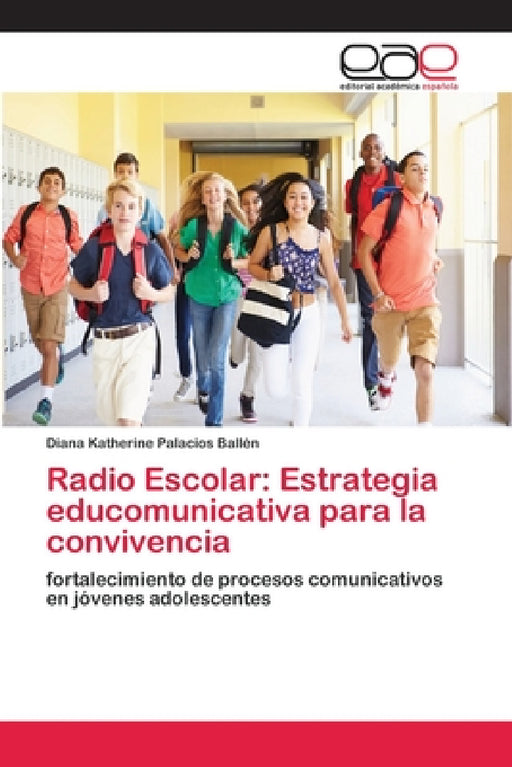 Radio Escolar: Estrategia educomunicativa para la convivencia by Diana Katherine Palacios Ballén