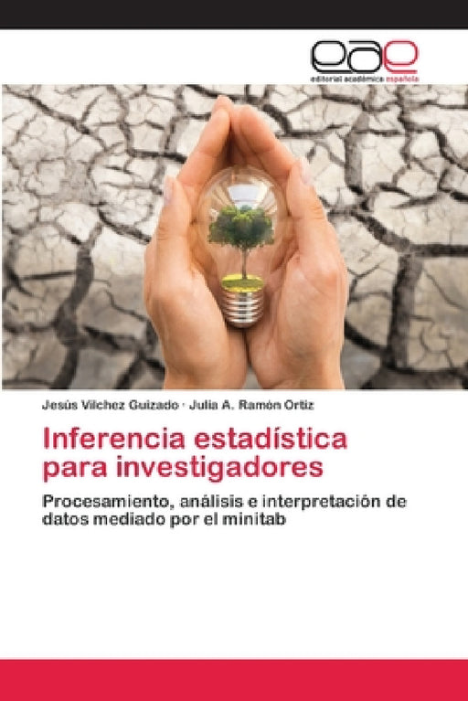 Inferencia estadística para investigadores by Jesús Vilchez Guizado, Julia A. Ramón Ortiz