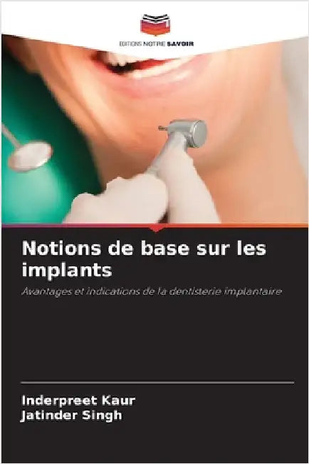 Notions de base sur les implants by Kaur, Inderpreet