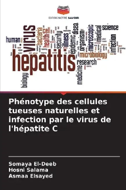 Phénotype des cellules tueuses naturelles et infection par le virus de l'hépatite C by Somaya El-Deeb, Hosni Salama, Asmaa Elsayed