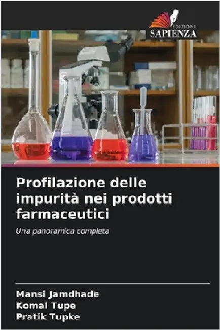 Profilazione delle impurità nei prodotti farmaceutici by Jamdhade, Mansi