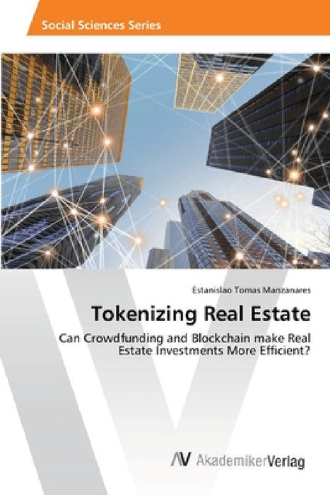 Tokenizing Real Estate by Estanislao Tomas Manzanares