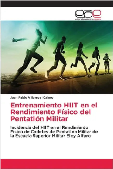 Entrenamiento HIIT en el Rendimiento Físico del Pentatlón Militar by Juan Pablo Villarroel Calero