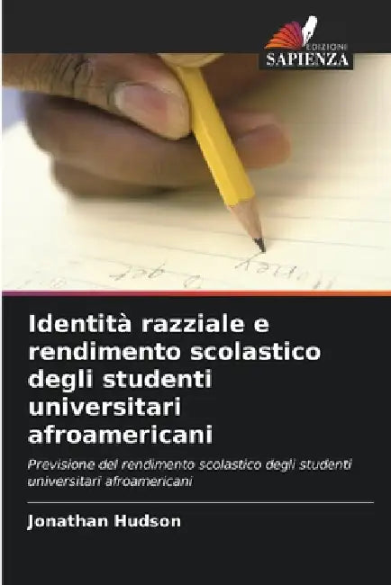 Identità razziale e rendimento scolastico degli studenti universitari afroamericani by Jonathan Hudson