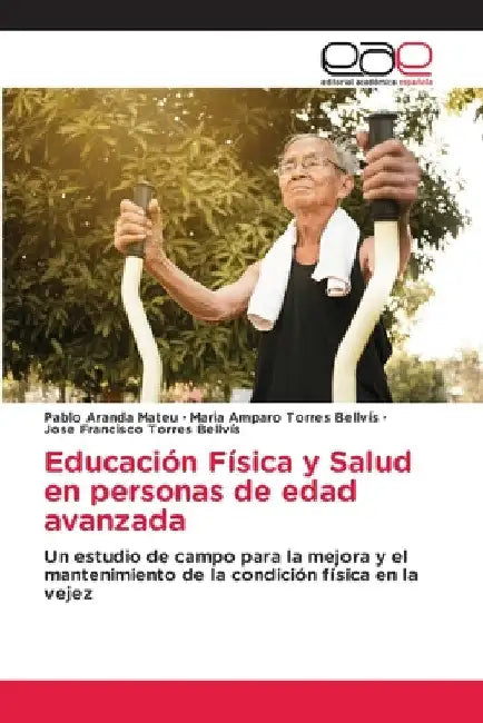 Educación Física y Salud en personas de edad avanzada by Pablo Aranda Mateu