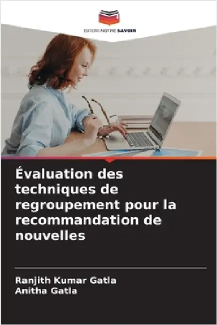 Évaluation des techniques de regroupement pour la recommandation de nouvelles by Gatla, Ranjith Kumar