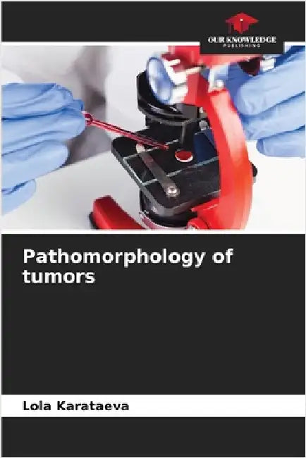 Pathomorphology of tumors by Karataeva, Lola