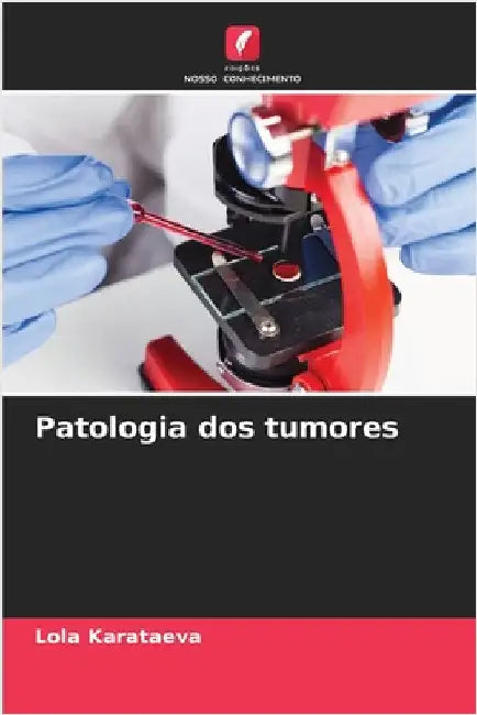 Patologia dos tumores by Karataeva, Lola