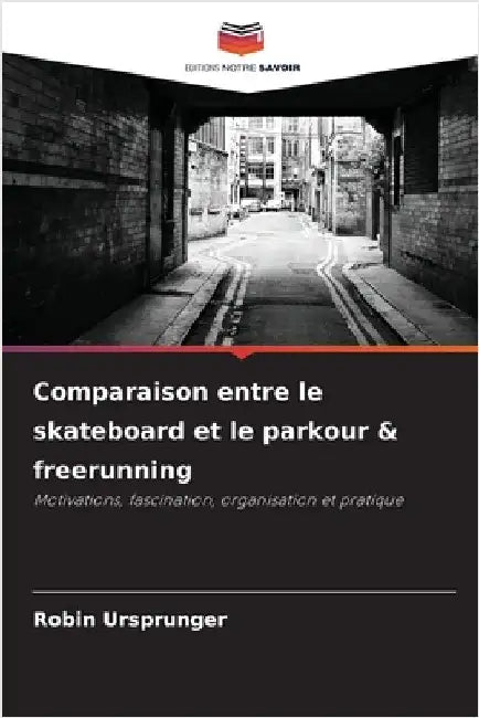 Comparaison entre le skateboard et le parkour & freerunning by Robin Ursprunger