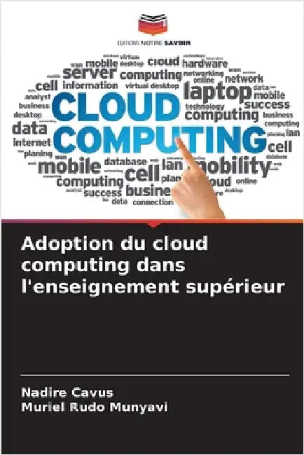 Adoption du cloud computing dans l'enseignement supérieur by Nadire Cavus