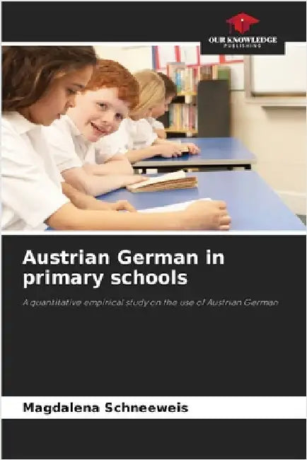 Austrian German in primary schools by Magdalena Schneeweis